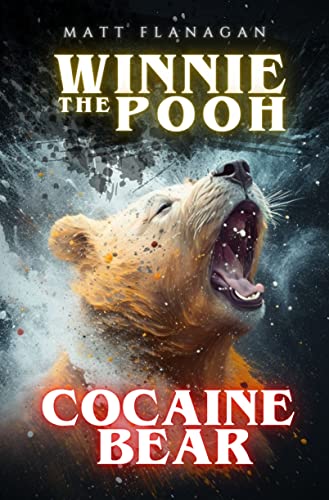 Winnie the Pooh: Cocaine Bear (The Asylum)